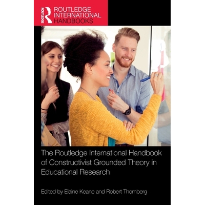 预订 The Routledge International Handbook of Constructivist Grounded Theory in Educational Research Routledge 国际建构主