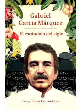 现货 西班牙语原版 马尔克斯杂文集 回到种子里去 El escandalo del siglo 百年孤独 诺贝尔奖 Gabriel García Márquez