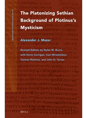 预订 The Platonizing Sethian Background of Plotinus’s Mysticism 普罗提诺神秘主义的柏拉图背景: 9789004441675