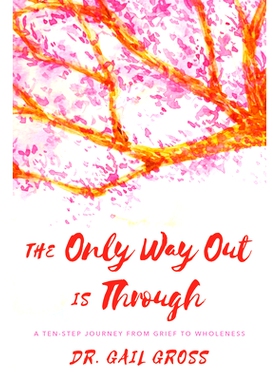 预订 The Only Way Out is Through: A Ten-Step Journey from Grief to Wholeness *的出路已经过去：从悲痛到完整的十步旅程: 97
