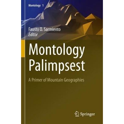 预订 Montology Palimpsest A Primer of Mountain Geographies 山地学重述：山地地理学入门 9783031133008