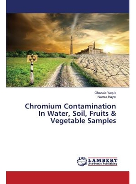 预订 Chromium Contamination In Water, Soil, Fruits & Vegetable Samples 水，土壤，水果和蔬菜样品中的铬污染: 9783659508134