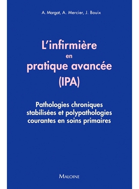 预订 L’infirmière en pratique avancée (IPA) : pathologies chroniques stabilisées et polypathologies courantes en soi