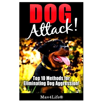 预订 Dog Attack!: Top 10 Methods for Eliminating Dog Aggression!: 9781548740238
