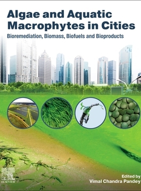 【预订】Algae and Aquatic Macrophytes in Cities 9780128242704