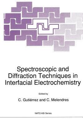 预订 Spectroscopic and Diffraction Techniques in Interfacial Electrochemistry