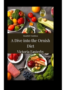 预订 Heartfelt Nutrition: A Dive into the Ornish Diet: 9798870658315