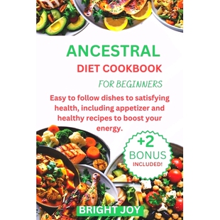 including Diet Beginners for 预订 health appetizer satisfying Cookbook dishes follow healthy and Easy Ancestral