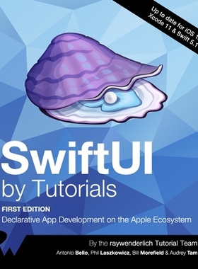 【预订】SwiftUI by Tutorials (First Edition): Declarative App Development on the Apple Ecosystem