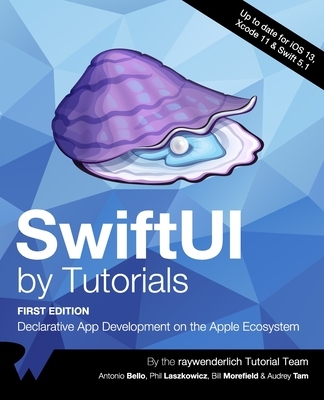 【预订】SwiftUI by Tutorials (First Edition): Declarative App Development on the Apple Ecosystem