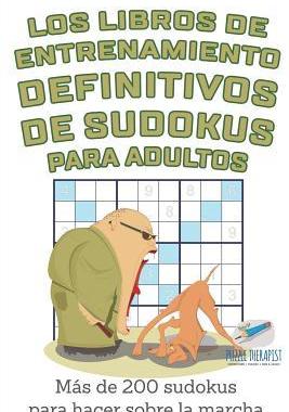 [预订]Los Libros de Entrenamiento Definitivos de Sudokus Para Adultos - Mas de 200 Sudokus Para Hacer Sobr 9781541947047