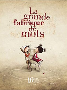 【预订】La grande fabrique de mots - Edition Anniversaire 10 ans 9782874264085