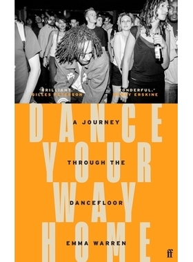 预订 Dance Your Way Home: A Journey Through the Dancefloor 回家跳舞之路：舞池之旅: 9780571366033
