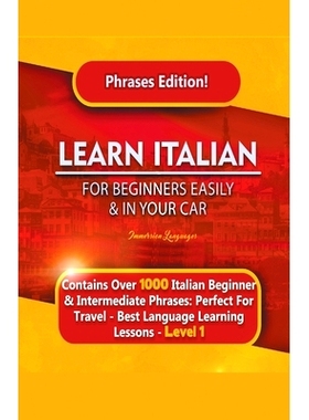 预订 Learn Italian For Beginners Easily and In Your Car Phrases Edition! Contains Over 1000 Italian Beginner & Intermedi
