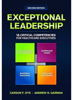 预订 Exceptional Leadership: 16 Critical Competencies for Healthcare Executives: 9781567936735