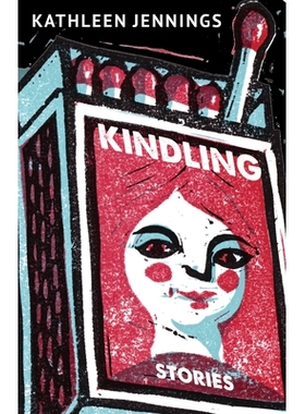 预订 Kindling: Stories 点燃：故事: 9781618732132