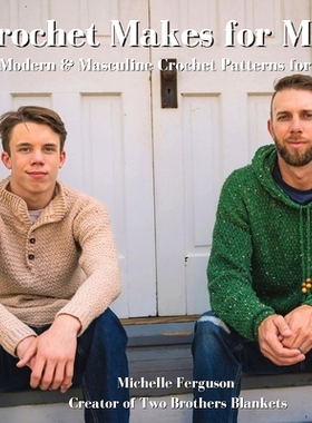 预订 Crochet Makes for Men: 12 Modern & Masculine Crochet Patterns for Men 男士钩针编织：12 种现代阳刚的男士钩针图案: 97