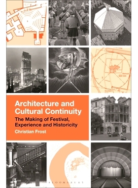 预订 Architecture and Cultural Continuity: The Making of Festival, Experience and Historicity: 9781350411371