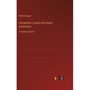 预订 Feierabende; Lustige und finstere Geschichten: in Großdruckschrift: 9783368372194