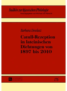 预订 Catull-Rezeption in lateinischen Dichtungen von 1897 bis 2010: 9783631674376