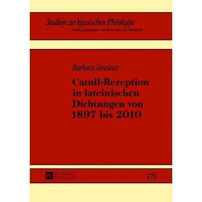 预订 Catull-Rezeption in lateinischen Dichtungen von 1897 bis 2010: 9783631674376