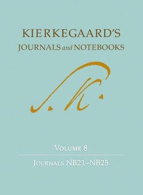 预订 Kierkegaard’s Journals and Notebooks, Volume 8: Journals NB21–NB25 克尔凯郭尔日记与笔记　第8卷：日记 21 - 日记 25