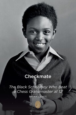 【预订】Checkmate: The Black Schoolboy Who Beat a Chess Grandmaster at 12 9781739812102