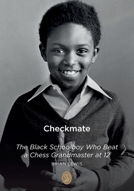 【预订】Checkmate: The Black Schoolboy Who Beat a Chess Grandmaster at 12 9781739812102