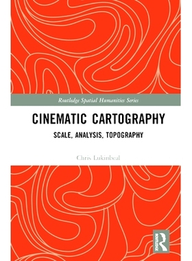 预订 Cinematic Cartography: Scale, Analysis, Topography 电影制图：比例尺、分析、地形: 9781032428796