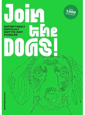 预订 Join the Dogs!: Satisfyingly Difficult Dot-To-Dot Puzzles 加入狗狗吧！ 令人满意的困难点对点谜题: 9781837760084
