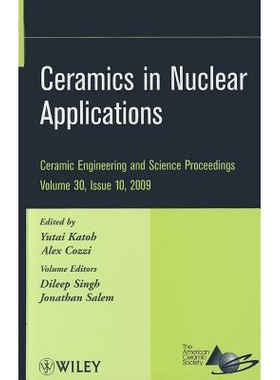 预订 Ceramics In Nuclear Applications Cesp V30 Issue 10 核能用的陶瓷（陶瓷工程与科学会议录 第30卷 第10期）: 978047045760