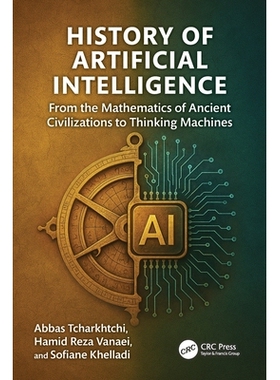 预订 History of Artificial Intelligence: From the Mathematics of Ancient Civilizations to Thinking Machines 人工智能史：