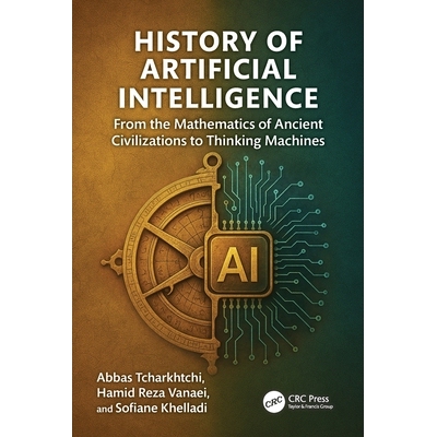 预订 History of Artificial Intelligence: From the Mathematics of Ancient Civilizations to Thinking Machines 人工智能史：