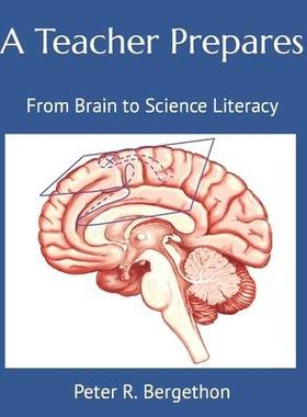 [预订]A Teacher Prepares: From Brain to Science Literacy 9781584471011