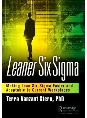 预订 Leaner Six Sigma: Making Lean Six Sigma Easier and Adaptable to Current Workplaces 精益六西格玛：使精益六西格玛变得