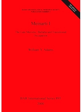 预订 Meinarti I: The Late Meroitic, Ballaña and Transitional Occupation 迈纳蒂一世: 9781841710945