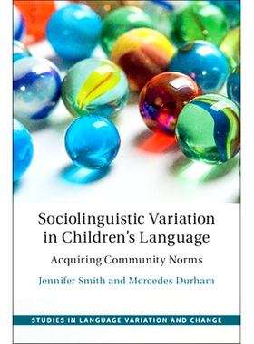 预订 Sociolinguistic Variation in Children’s Language: Acquiring Community Norms 儿童语言的社会语言学变异：获取社会规范