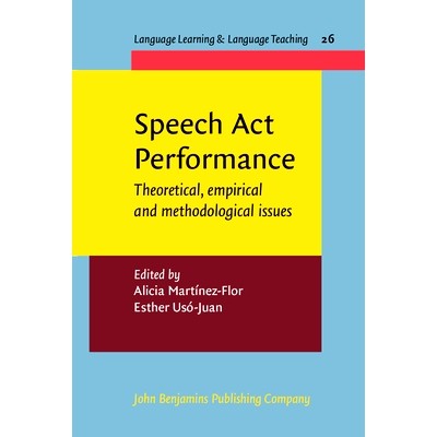 预订 Speech Act Performance: Theoretical, empirical and methodological issues: 9789027219893