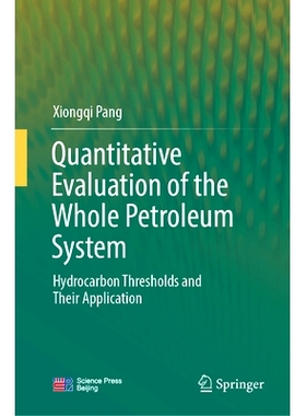 预订 Quantitative Evaluation of the Whole Petroleum System: Hydrocarbon Thresholds and Their Application 整个石油系统的