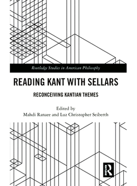 预订 Reading Kant with Sellars: Reconceiving Kantian Themes 与塞拉斯一起读康德：重新认识康德主题: 9781032373973