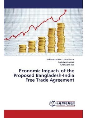 预订 Economic Impacts of the Proposed Bangladesh-India Free Trade Agreement: 9783659517341