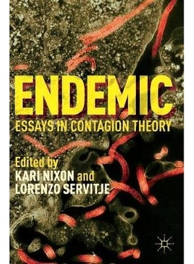 预订 Endemic: Essays in Contagion Theory 地方性：感染理论文集: 9781137521408