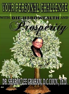 预订 Your Personal Challenge With Die-Hard Wealth and Prosperity: 9780974223711