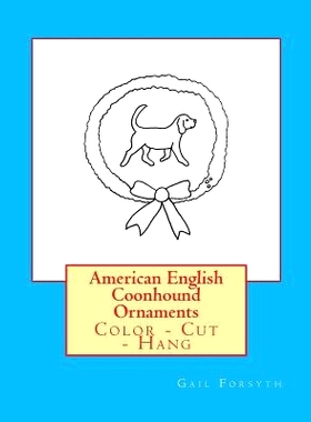 预订 American English Coonhound Ornaments: Color - Cut - Hang: 9781533125583