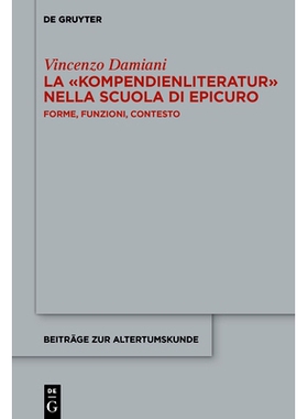 预订 La ›Kompendienliteratur‹ nella scuola di Epicuro: Forme, funzioni, contesto: 9783110711462
