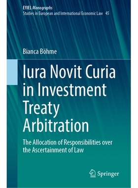 预订 Iura Novit Curia in Investment Treaty Arbitration: The Allocation of Responsibilities over the Ascertainment of Law
