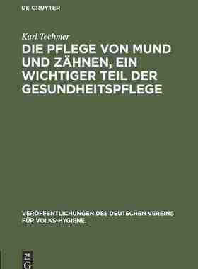【预订】Die Pflege von Mund und Zähnen, ein wichtiger Teil der Gesundheitsp 9783486740363
