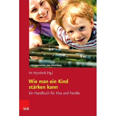 预订 Wie man ein Kind stärken kann: Ein Handbuch für Kita und Familie 如何增强孩子的能力：日托*和家庭手册: 97835257