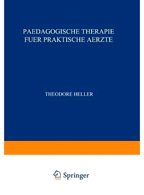 预订 Paedagogische Therapie fuer Praktische Aerzte: Allgemeiner Teil: 9783642985898