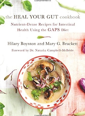 【预订】The Heal Your Gut Cookbook: Nutrient-Dense Recipes for Intestinal Health Using the Gaps Diet
